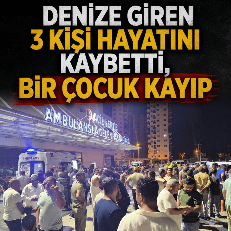 Denize giren 3 kişi hayatını kaybetti, bir çocuk kayıp