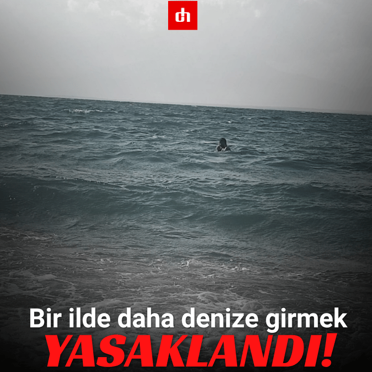 Bir ilde daha denize girmek yasaklandı!