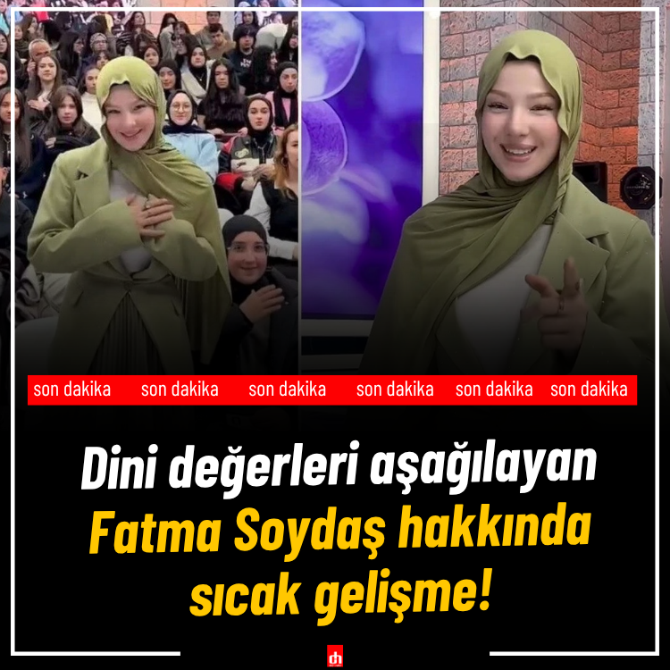 Dini değerleri aşağılayan Fatma Soydaş hakkında sıcak gelişme!