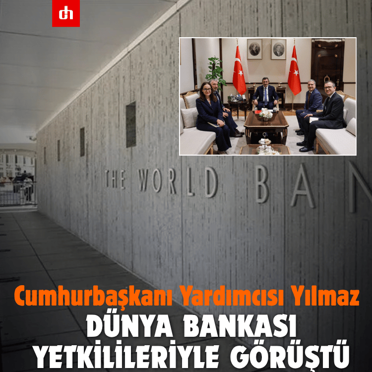 Cumhurbaşkanı Yardımcısı Yılmaz, Dünya Bankası yetkilileriyle görüştü
