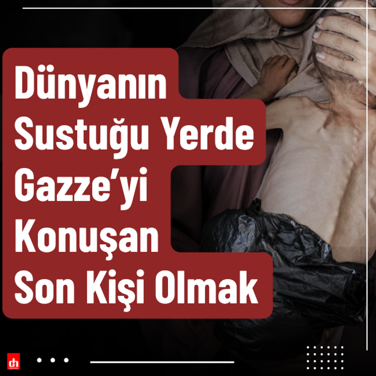 Dünyanın Sustuğu Yerde Gazze’yi Konuşan Son Kişi Olmak