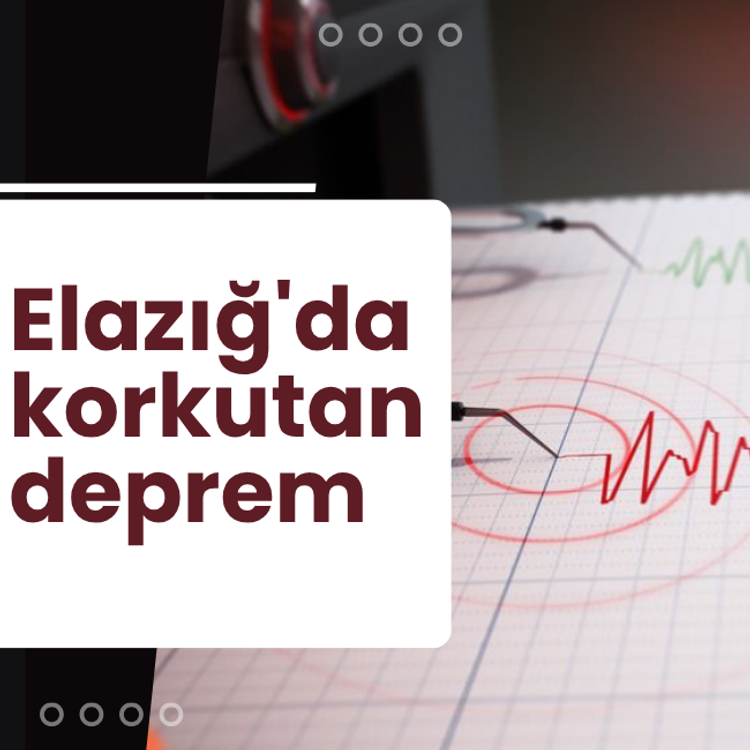 Elazığ'da korkutan deprem