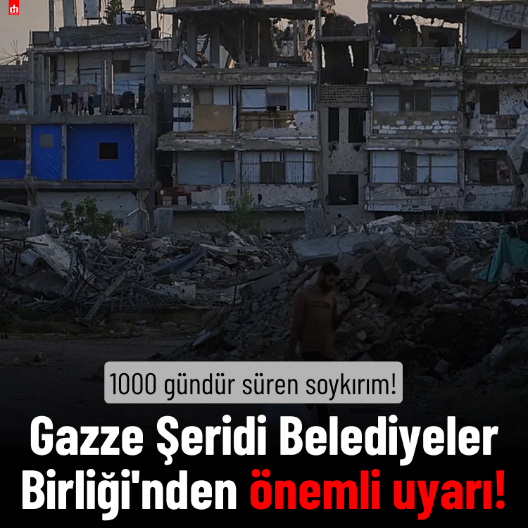 Gazze Şeridi Belediyeler Birliği'nden önemli uyarı!