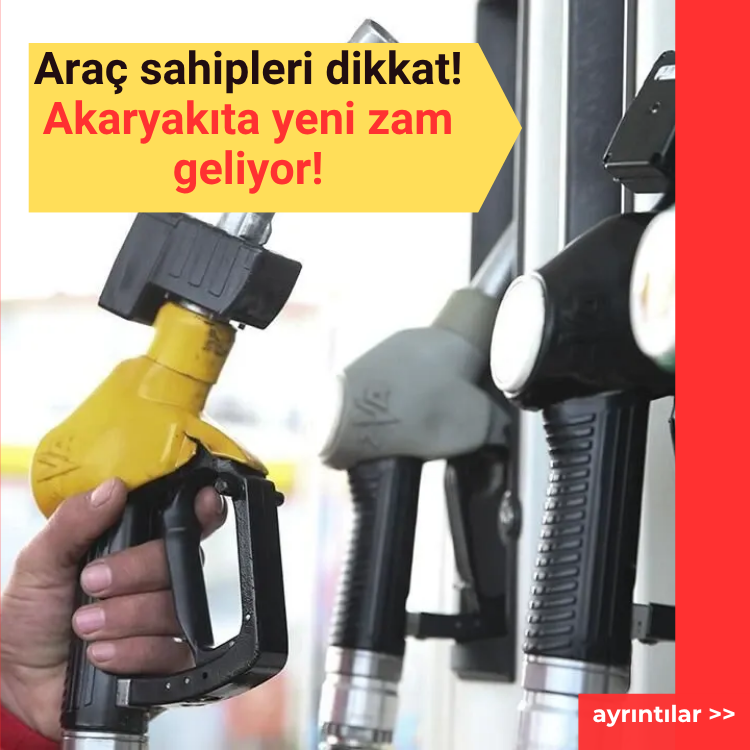 Araç sahipleri dikkat! Akaryakıta yeni zam geliyor