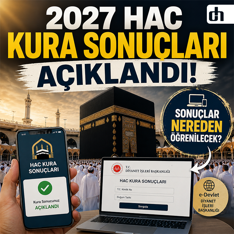 2027 hac kura sonuçları açıklandı: Sonuçlar nereden öğrenilecek?