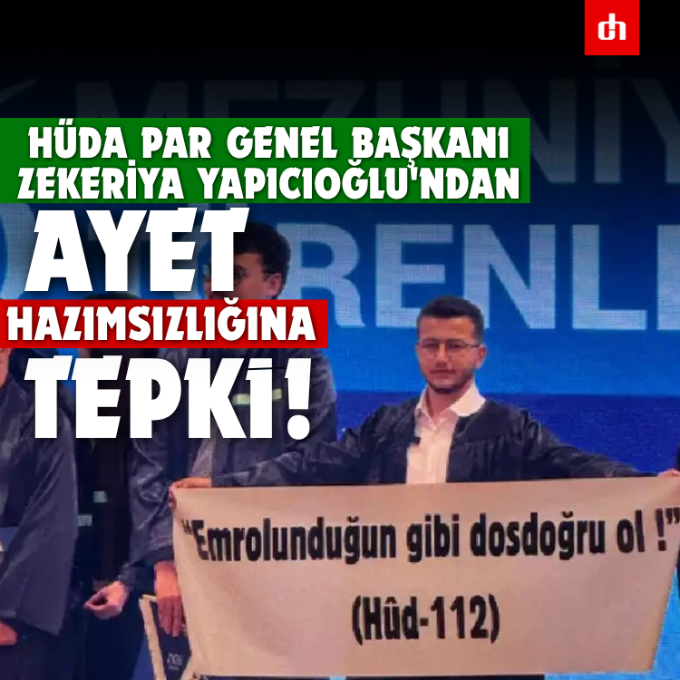 HÜDA PAR Genel Başkanı Yapıcıoğlu'ndan mezuniyet törenindeki ayet hazımsızlığına tepki!