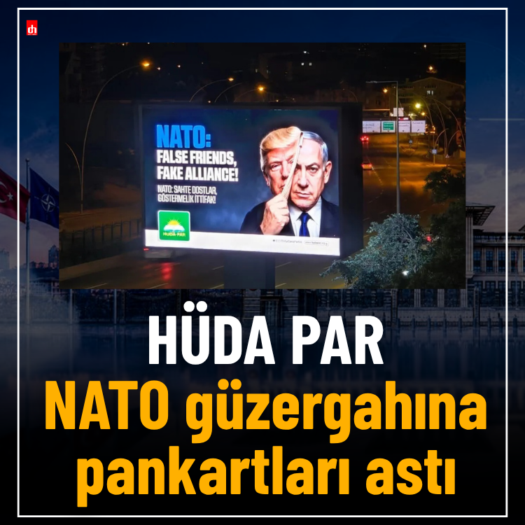 HÜDA PAR NATO güzergahına pankartları astı