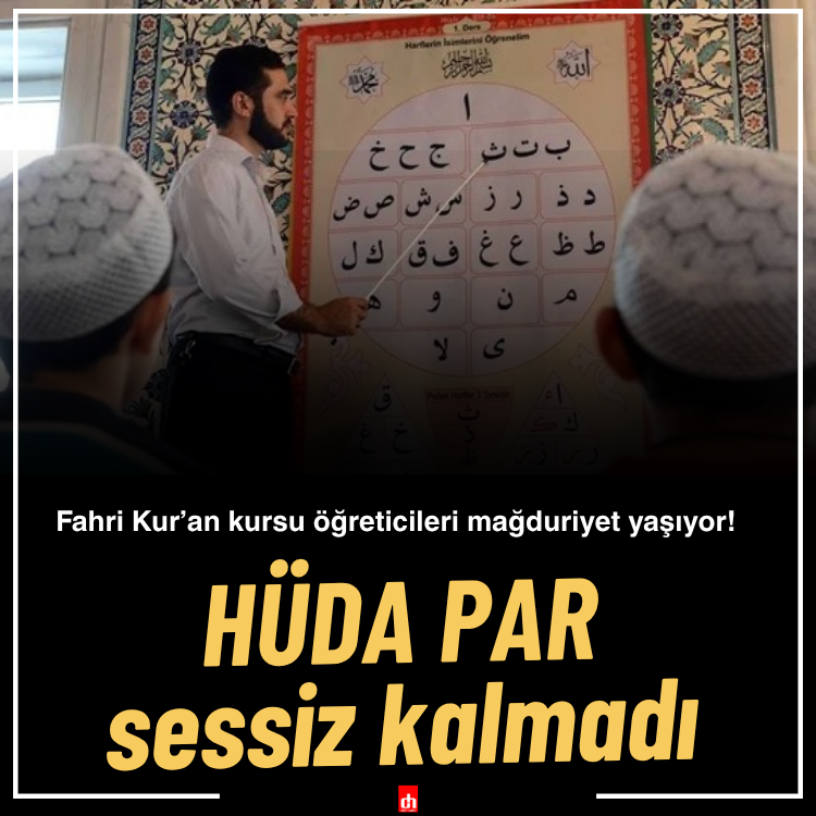 Fahri Kur’an kursu öğreticileri mağduriyet yaşıyor! HÜDA PAR sessiz kalmadı