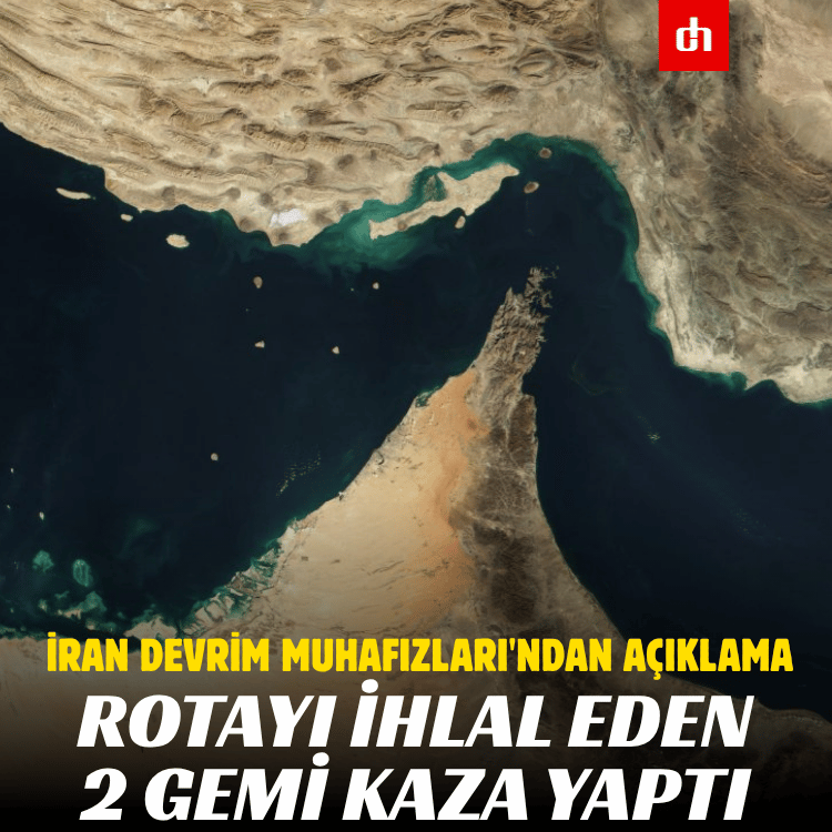 İran Devrim Muhafızları'ndan açıklama: Rotayı ihlal eden 2 gemi kaza yaptı