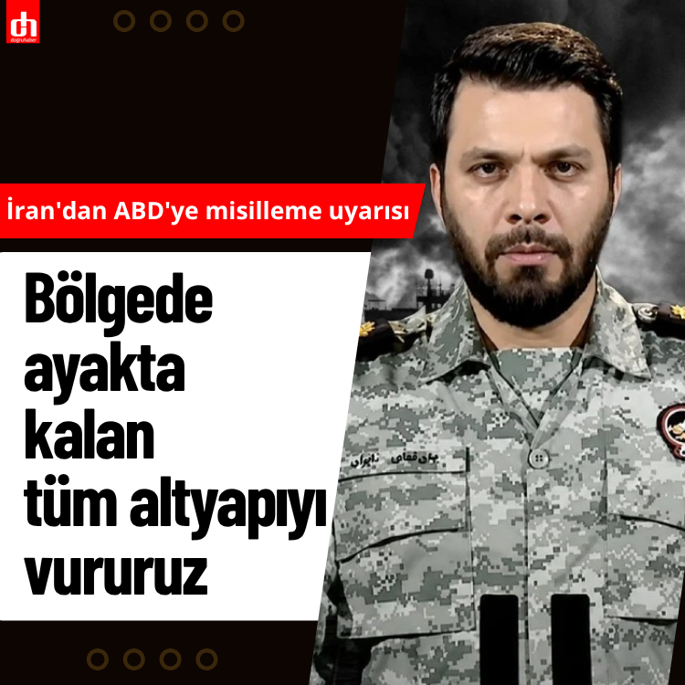 İran'dan ABD'ye misilleme uyarısı: Bölgede ayakta kalan tüm altyapıyı vururuz