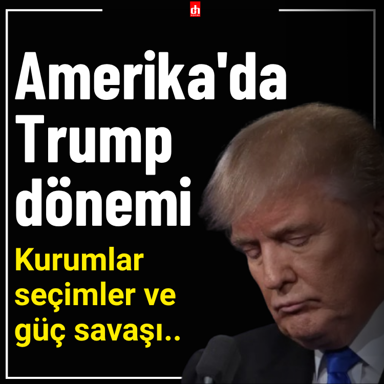 Amerika'da Trump dönemi: Kurumlar, seçimler ve güç savaşı..