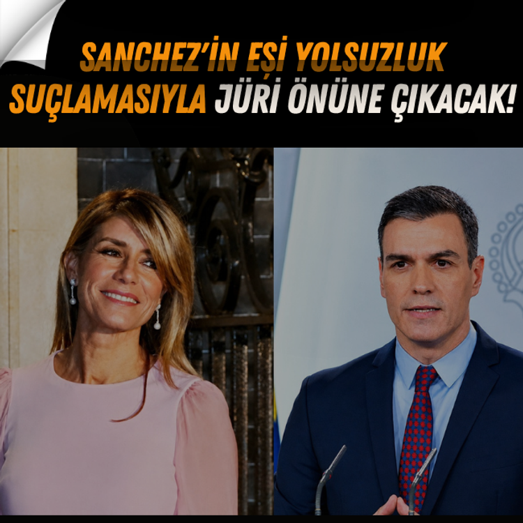 Sanchez'in eşi yolsuzluk suçlamasıyla jüri önüne çıkacak!