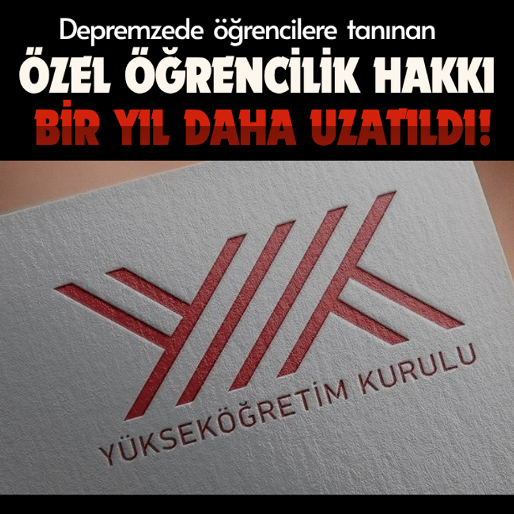 Depremzede öğrencilere tanınan özel öğrencilik hakkı bir yıl daha uzatıldı!