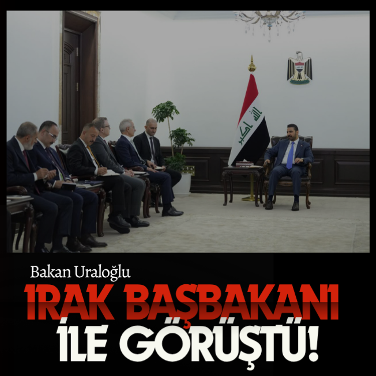Bakan Uraloğlu, Irak Başbakanı ile görüştü!