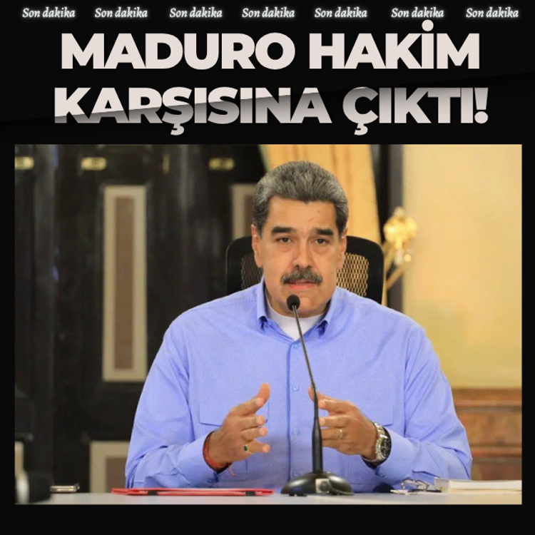Maduro, üçüncü kez hakim karşısına çıktı!