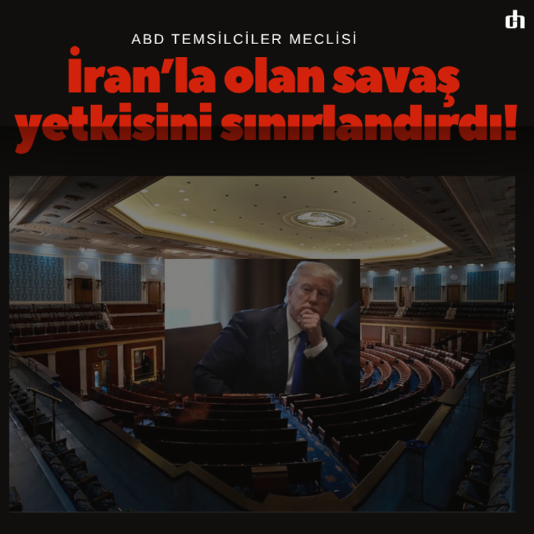 ABD Temsilciler Meclisi İran’la olan savaş yetkisini sınırlandırdı!