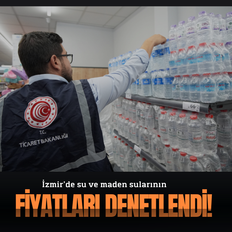 İzmir'de su ve maden sularının fiyatları denetlendi!