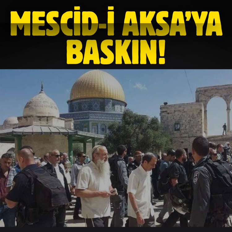 Mescid-i Aksa’ya baskın!