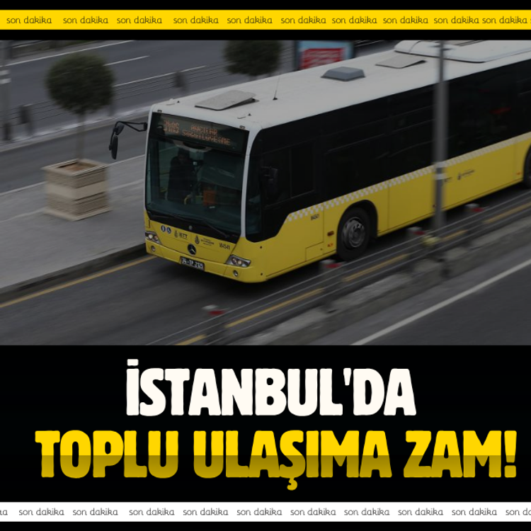 İstanbul'da toplu ulaşıma zam!