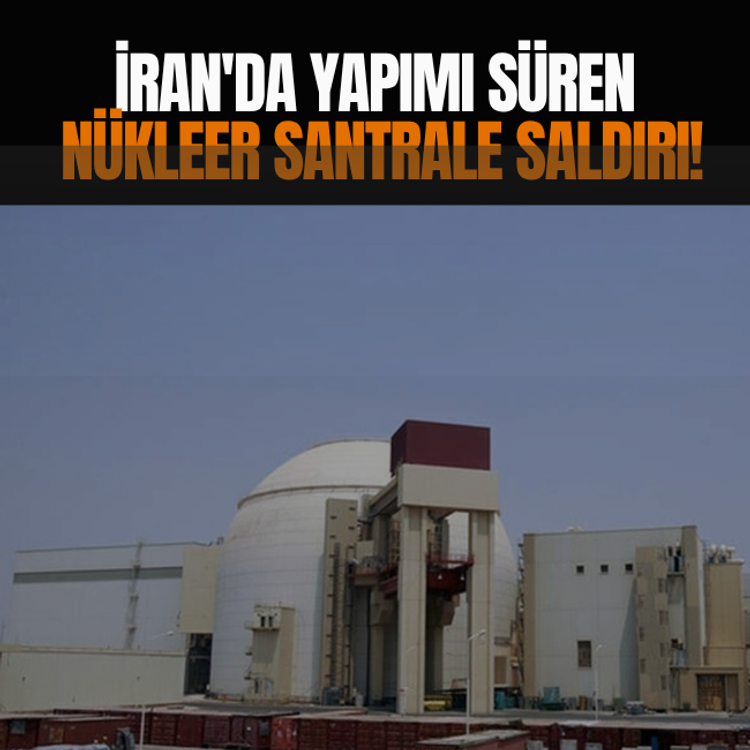 İran'da yapımı süren nükleer santrale saldırı!