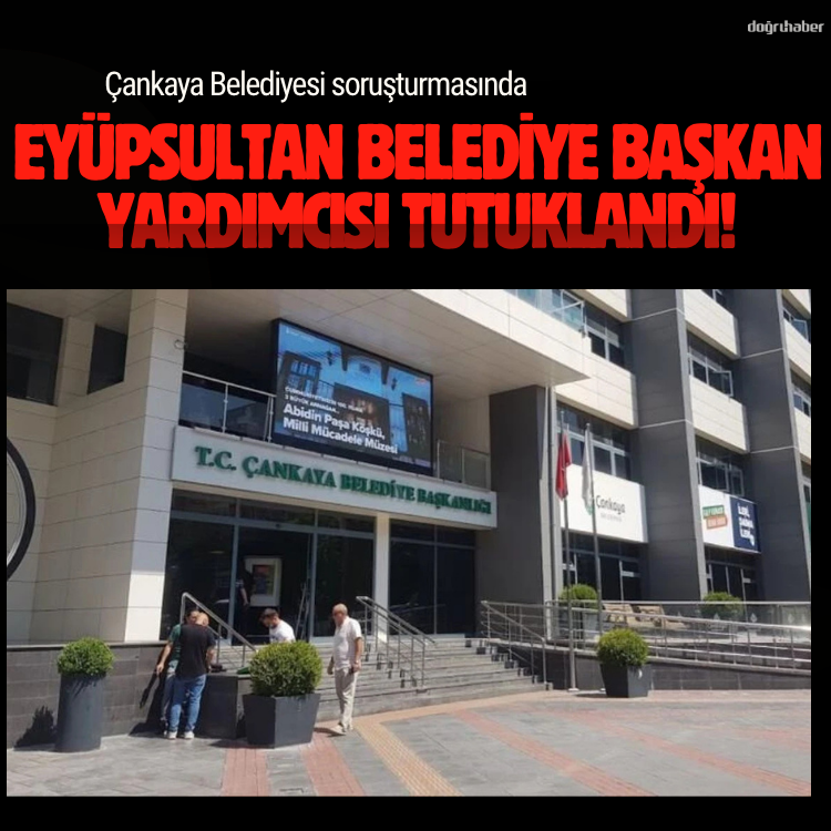 Eyüpsultan Belediye Başkan Yardımcısı tutuklandı!