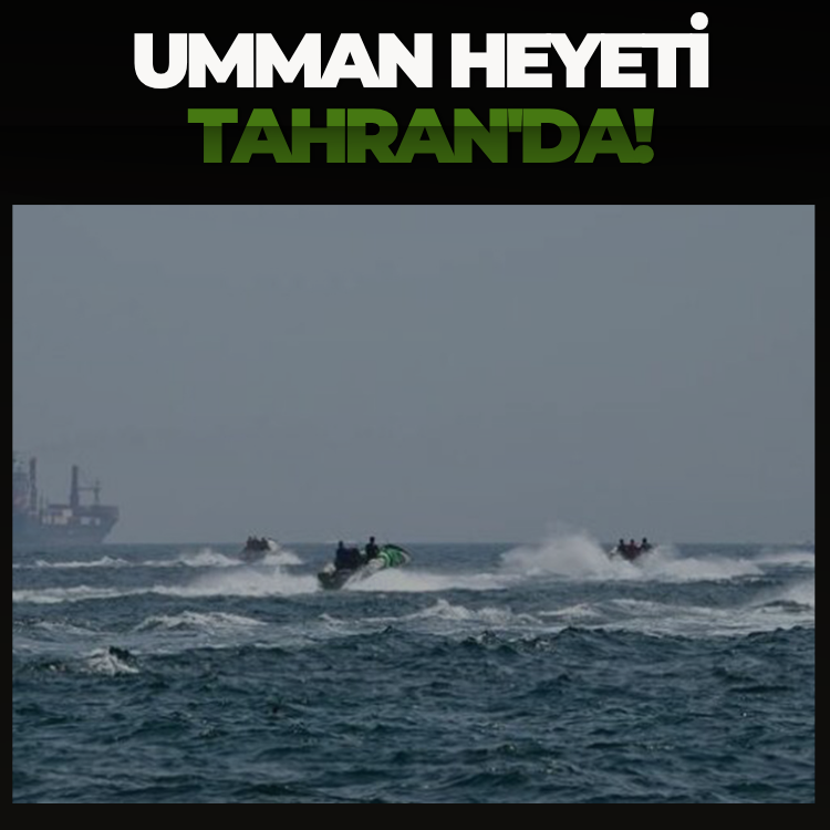 Umman heyeti Tahran'da!