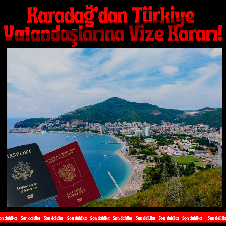Karadağ'dan Türkiye vatandaşlarına vize kararı!