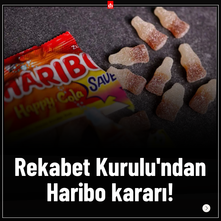 Rekabet Kurulu'ndan Haribo kararı!
