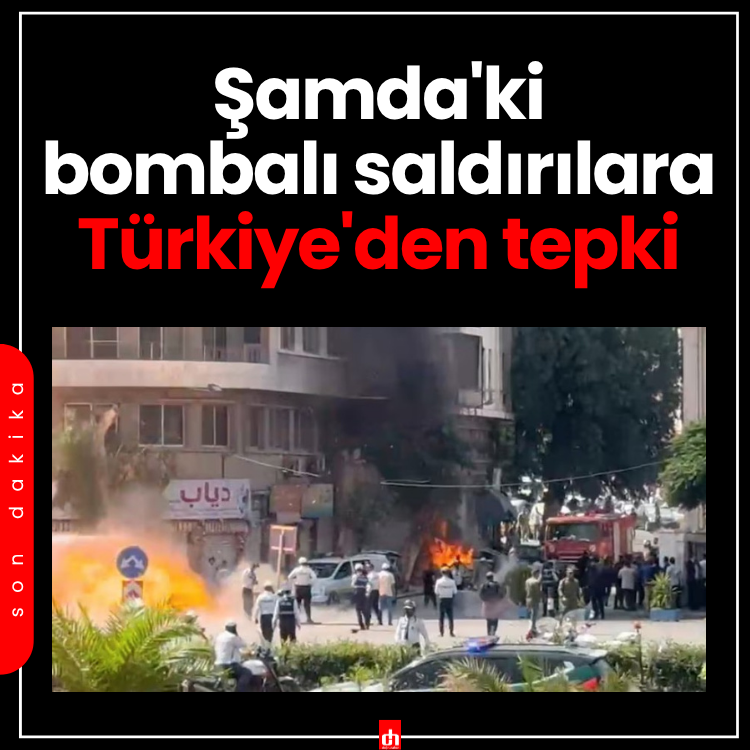 Şamda'ki bombalı saldırılara Türkiye'den tepki