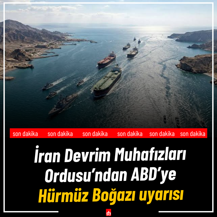 İran Devrim Muhafızları Ordusu’ndan ABD’ye Hürmüz Boğazı uyarısı