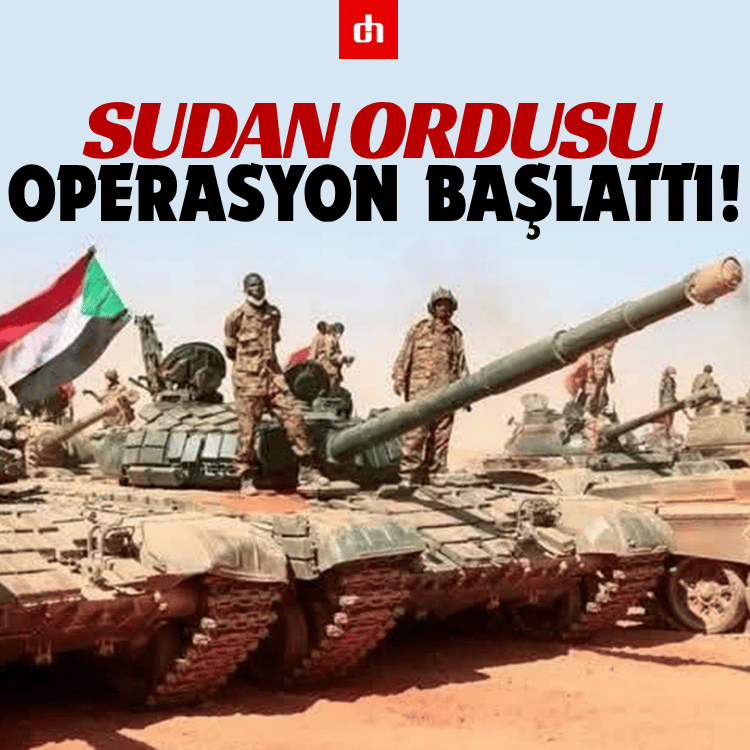 Sudan ordusu operasyon başlattı!