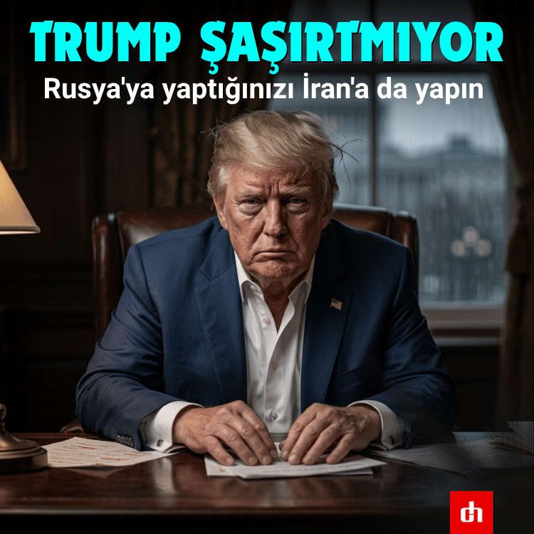 Trump şaşırtmıyor: Rusya'ya yaptığınızı İran'a da yapın