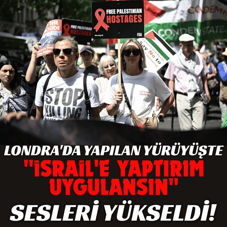 Londra'da yapılan yürüyüşte "israil'e yaptırım uygulansın" sesleri yükseldi!