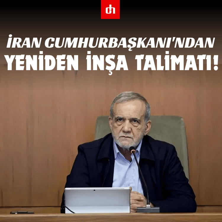 İran Cumhurbaşkanı'ndan yeniden inşa talimatı!