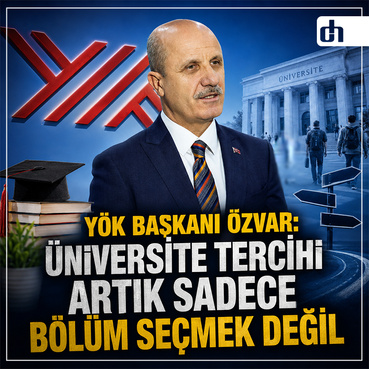 YÖK Başkanı Özvar: Üniversite tercihi artık sadece bölüm seçmek değil