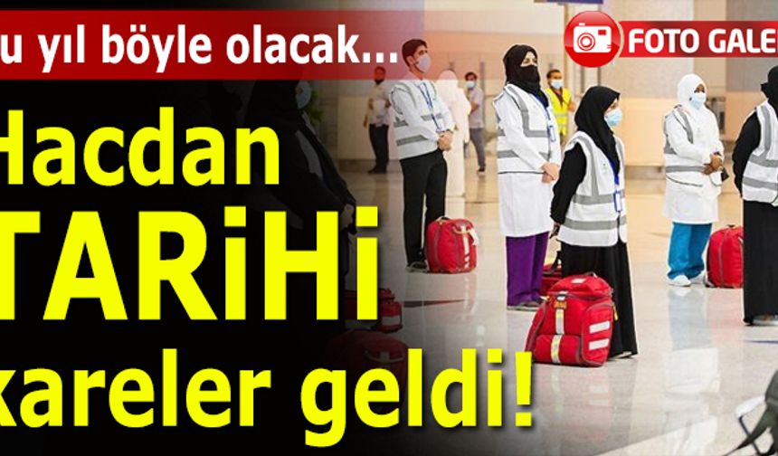Hacdan tarihi kareler geldi! Bu yıl böyle olacak