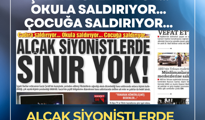 Çadıra saldırıyor… Okula saldırıyor… Çocuğa saldırıyor…  ALÇAK SİYONİSTLERDE SINIR YOK!