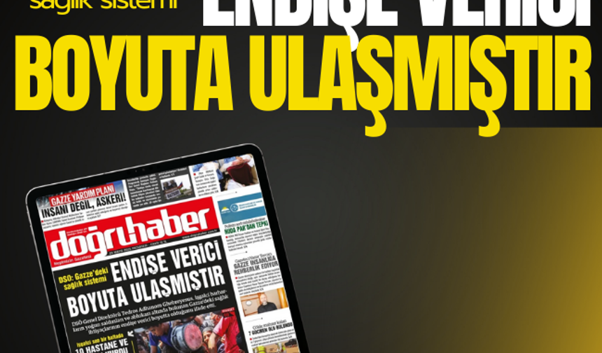 DSÖ: Gazze'deki sağlık sistemi  ENDİŞE VERİCİ BOYUTA ULAŞMIŞTIR