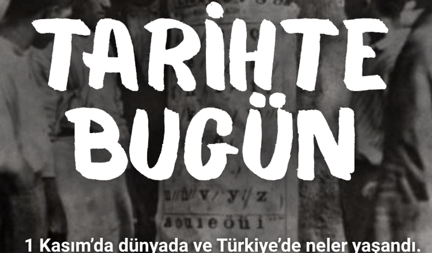 Tarihte bugün: 1 Kasım