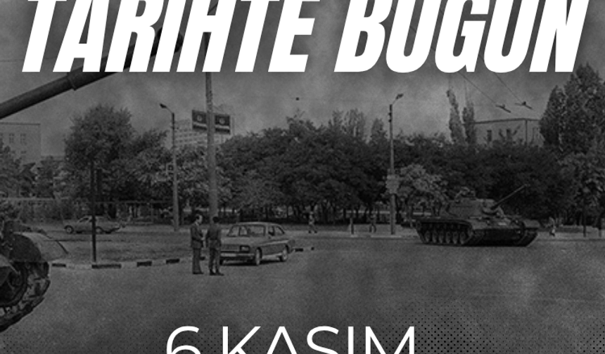 Tarihte bugün: 6 Kasım