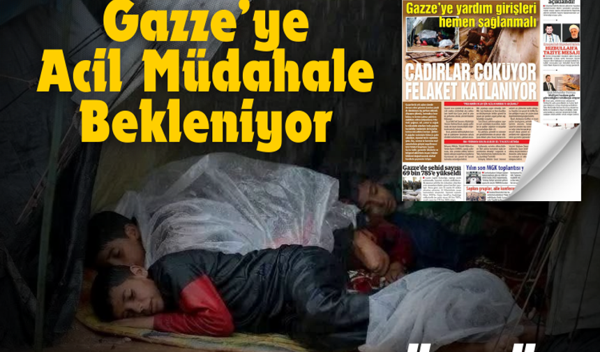 Gazze’ye yardım girişleri hemen sağlanmalı: ÇADIRLAR ÇÖKÜYOR FELAKET KATLANIYOR