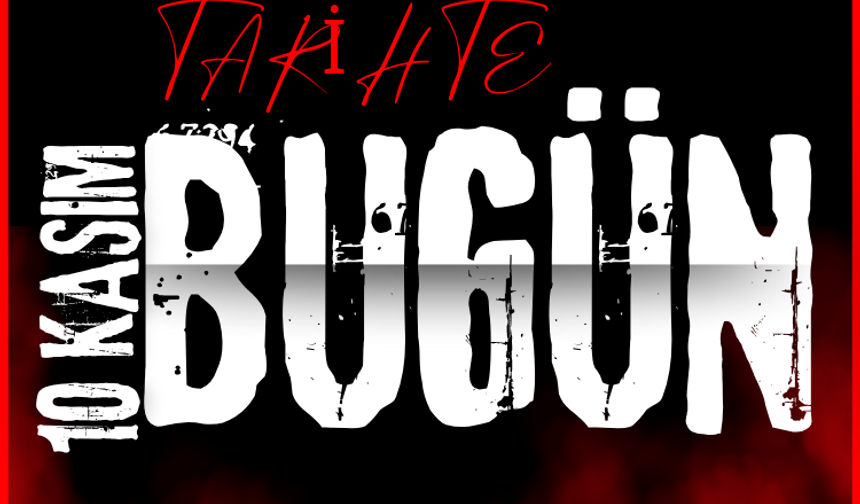 Tarihte Bugün: 10 Kasım