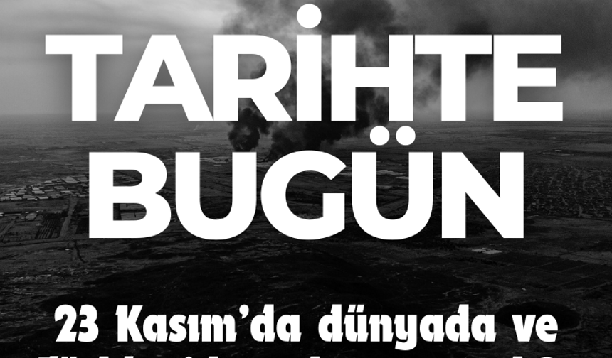 Tarihte bugün: 23 Kasım