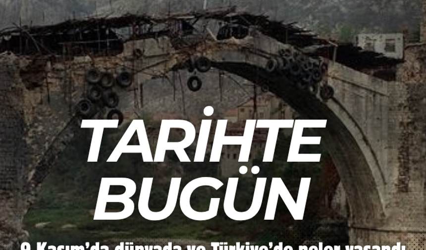 Tarihte bugün: 9 Kasım