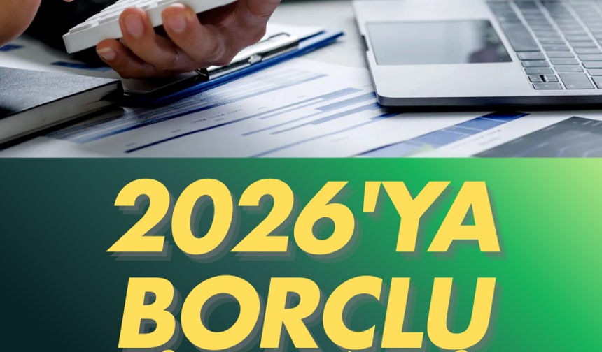 2026 öncesi para alarmı: Borçlu girmeyin
