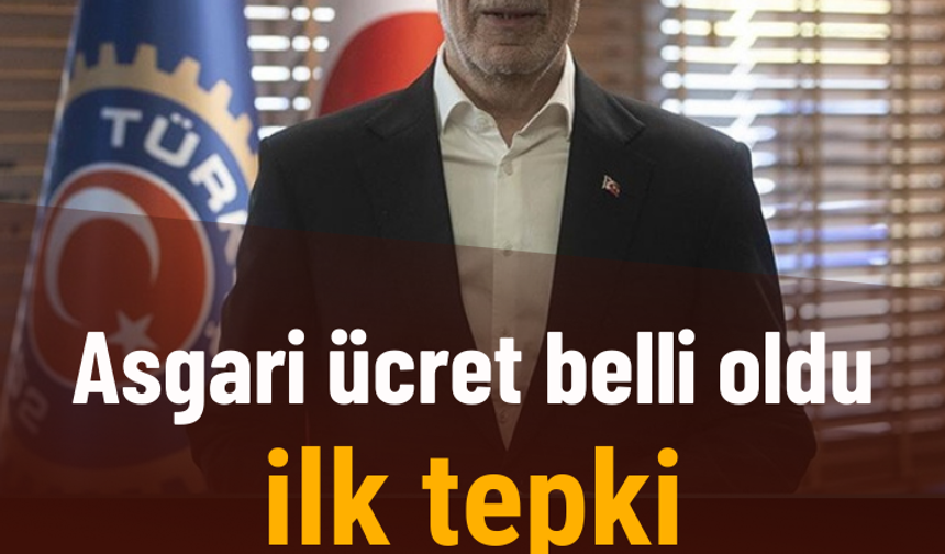 Asgari ücret belli oldu: Türk İş'ten ilk tepki geldi