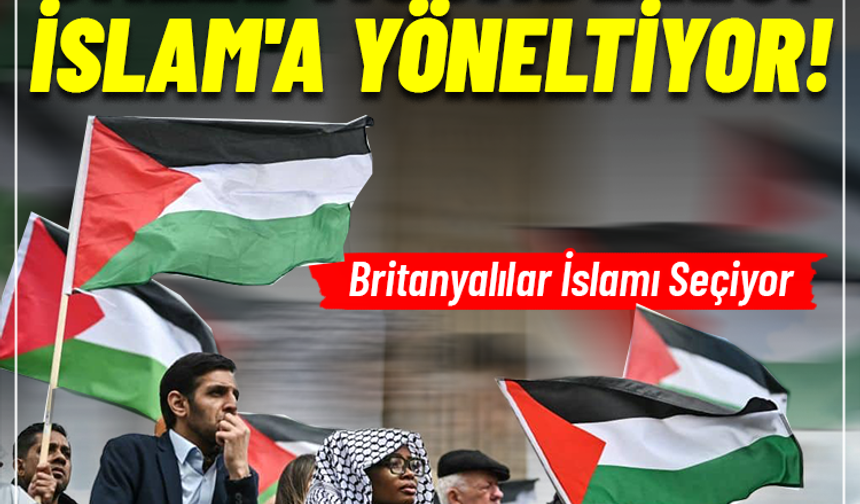 Gazze savaşı Britanyalıları İslam'a yöneltiyor!
