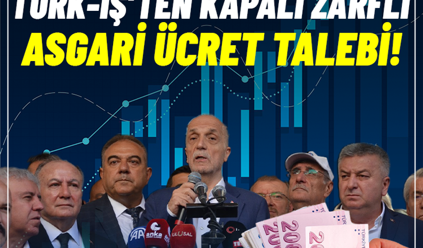 TÜRK-İŞ komisyona katılmadı: Kapalı zarfta asgari ücret talebi!