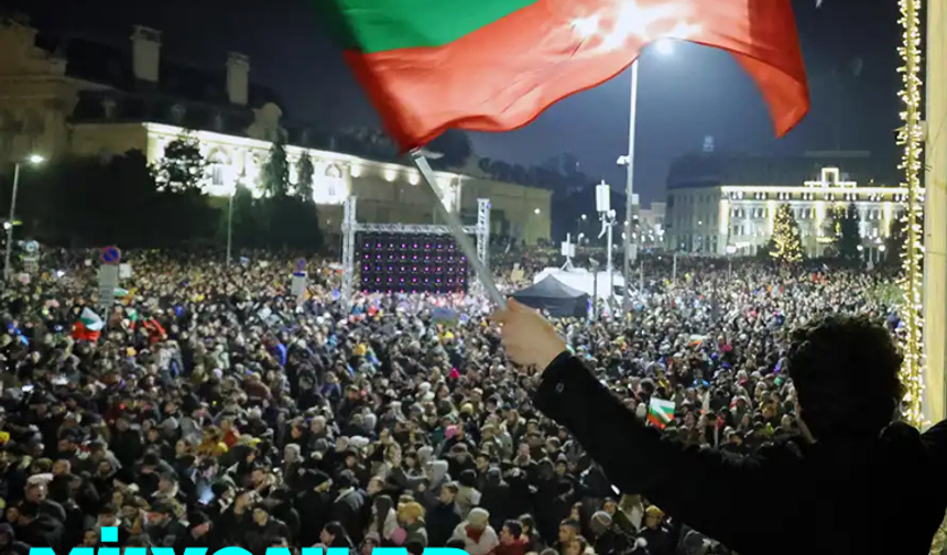 Bulgaristan'da milyonlar sokağa döküldü!