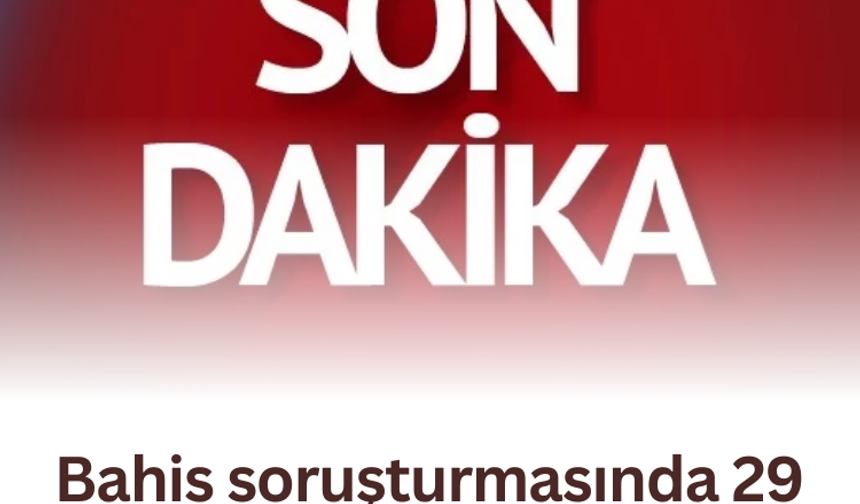 Bahis soruşturmasında 29 şüpheliye tutuklama talebi! GS ve FB'li futbolcularda var